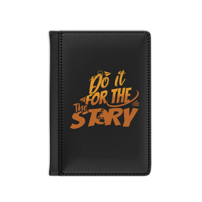 Do It For The Story Passport Holder