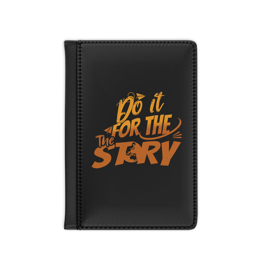 Do It For The Story Passport Holder