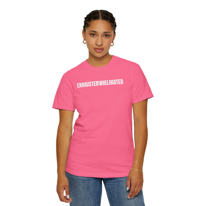 Exhausterwhelmated Life Basically Womens Comfort Colors 1717 Shirt