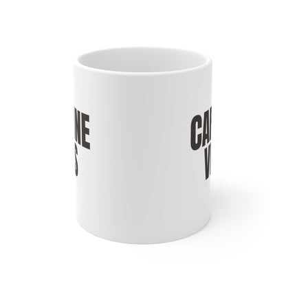 Caffeine Vibes Mug Coffee Quote White 11 oz Mug