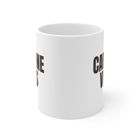 Caffeine Vibes Mug Coffee Quote White 11 oz Mug