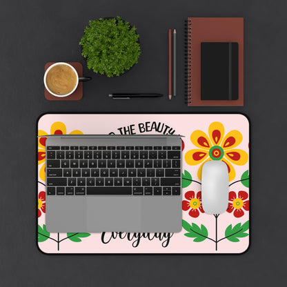 Find The Beauty Everyday Desk Mat Extended Mouse Pad (12x18, 12x22, 16x32)