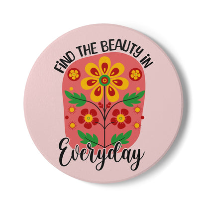 Find the Beauty in Everyday Ceramic Coaster Floral Motivational Drink Coaster