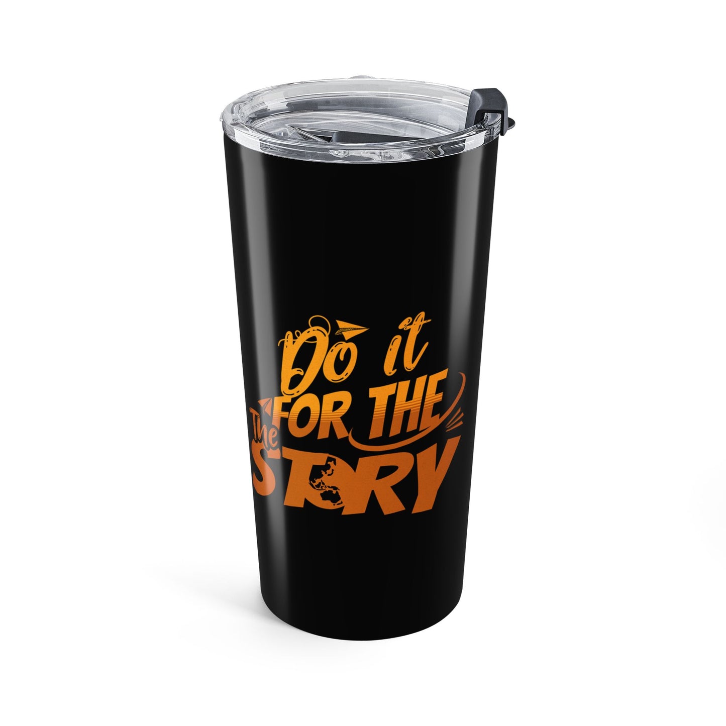 Do It for the Story 20oz Travel Tumbler