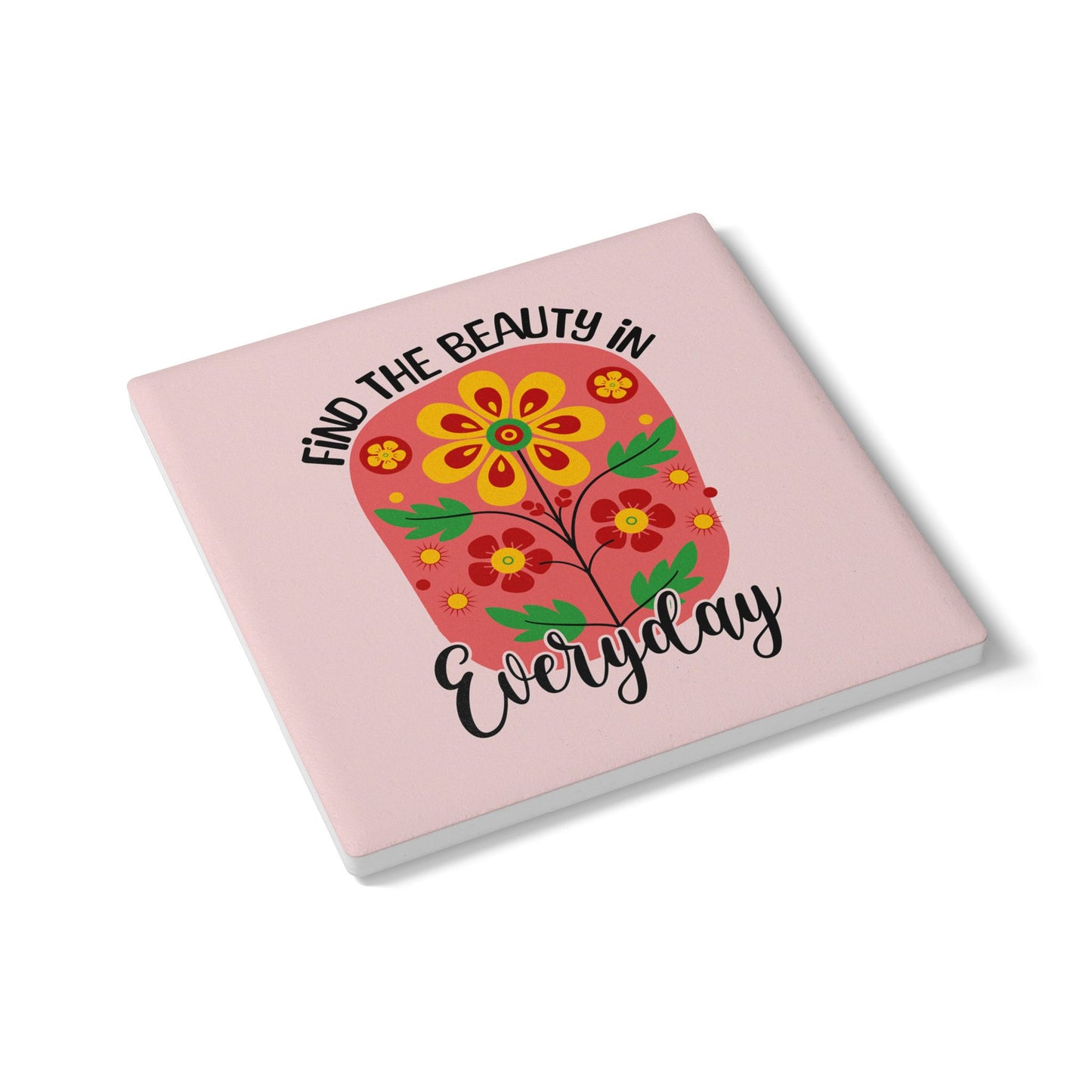 Find the Beauty in Everyday Ceramic Coaster Floral Motivational Drink Coaster