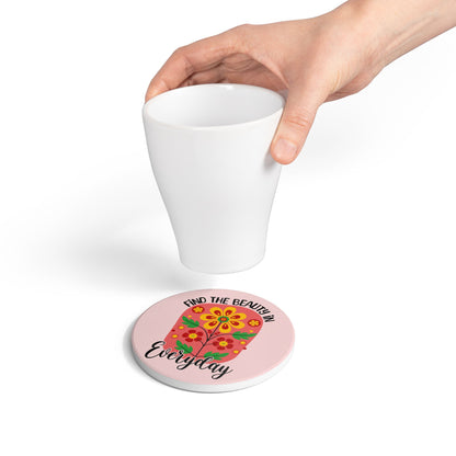 Find the Beauty in Everyday Ceramic Coaster Floral Motivational Drink Coaster