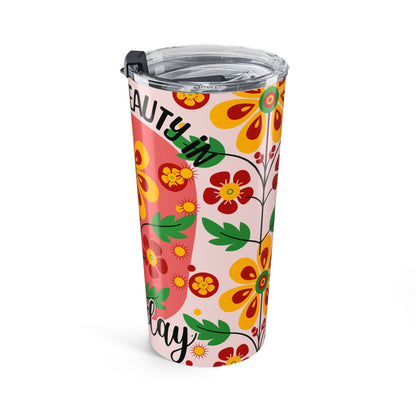 Find The Beauty Everyday 20oz Tumbler Insulated Travel Mug