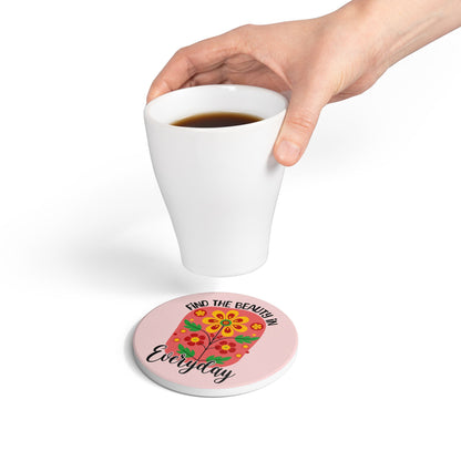 Find the Beauty in Everyday Ceramic Coaster Floral Motivational Drink Coaster