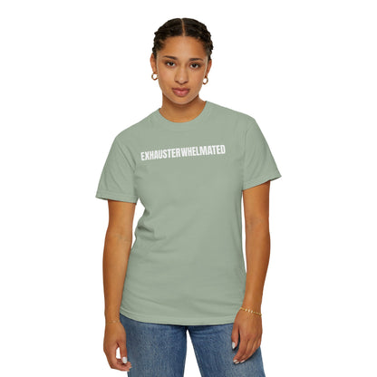 Exhausterwhelmated Life Basically Womens Comfort Colors 1717 Shirt