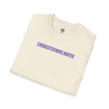 Exhausterwhelmated Life Basically Womens Gildan 64000 Shirt