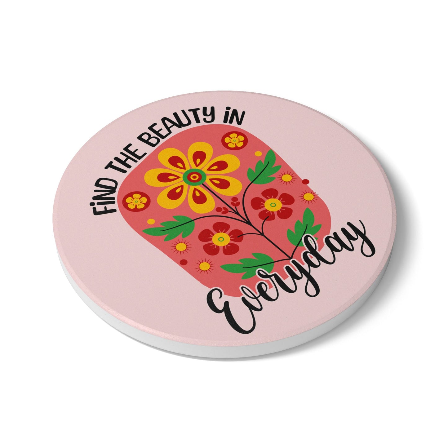 Find the Beauty in Everyday Ceramic Coaster Floral Motivational Drink Coaster