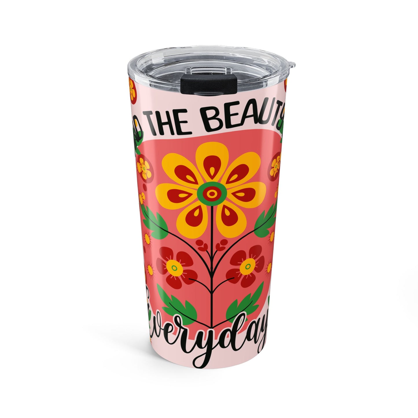 Find The Beauty Everyday 20oz Tumbler Insulated Travel Mug