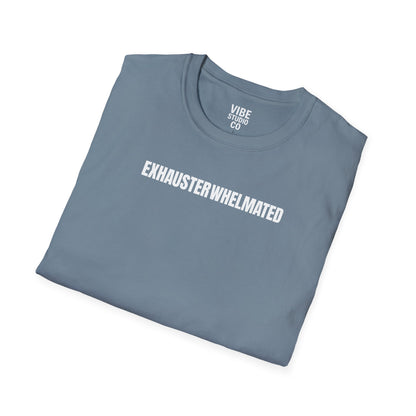 Exhausterwhelmated Life Basically Womens Gildan 64000 Shirt