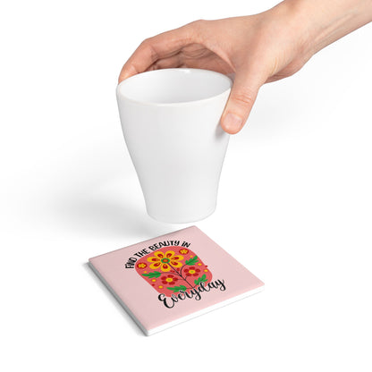 Find the Beauty in Everyday Ceramic Coaster Floral Motivational Drink Coaster