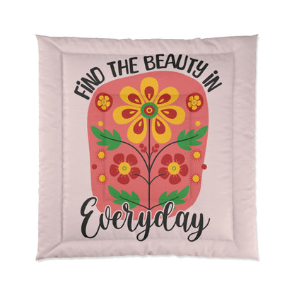 Find the Beauty in Everyday Comforter Floral Bedding