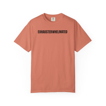 Exhausterwhelmated Life Basically Womens Comfort Colors 1717 Shirt