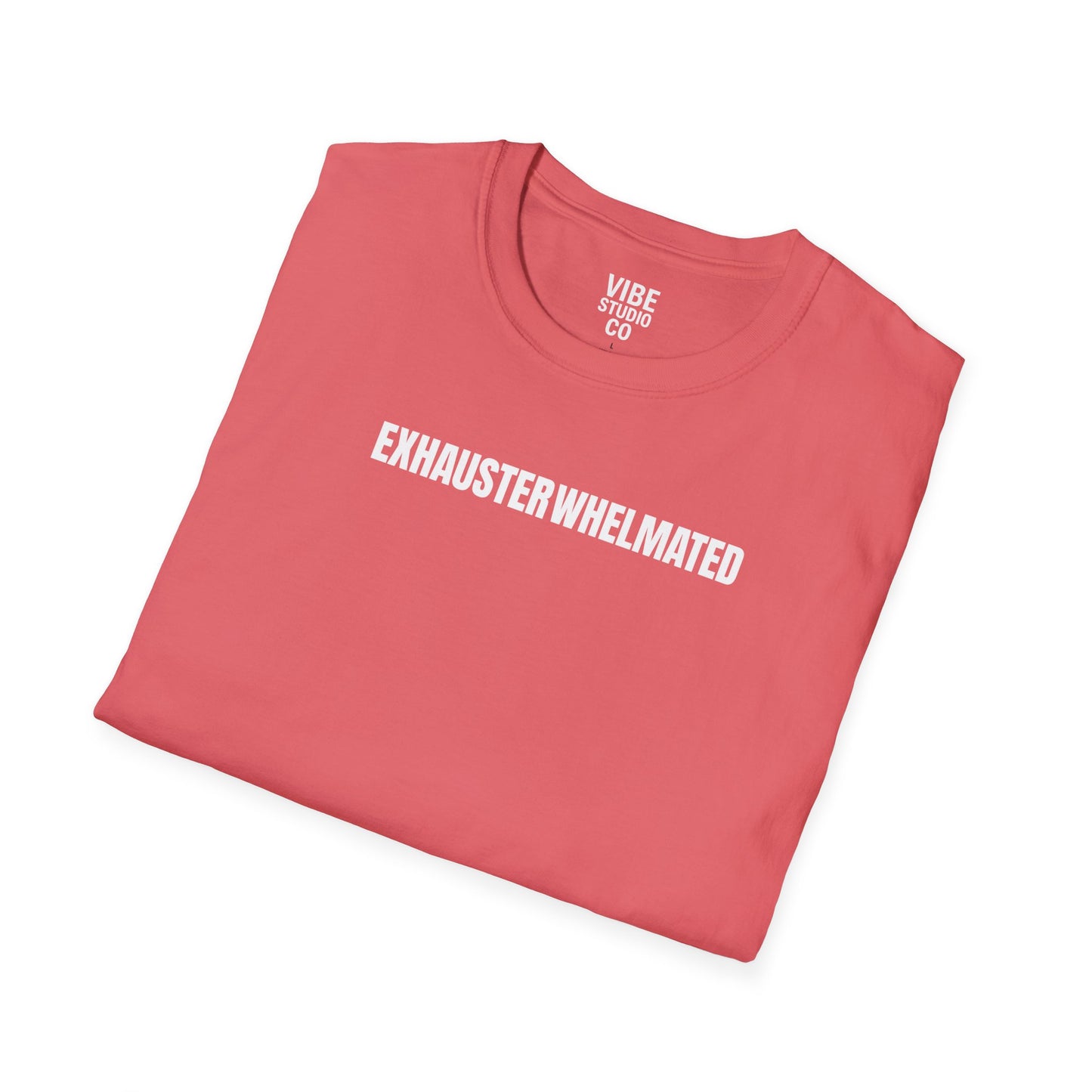 Exhausterwhelmated Life Basically Womens Gildan 64000 Shirt