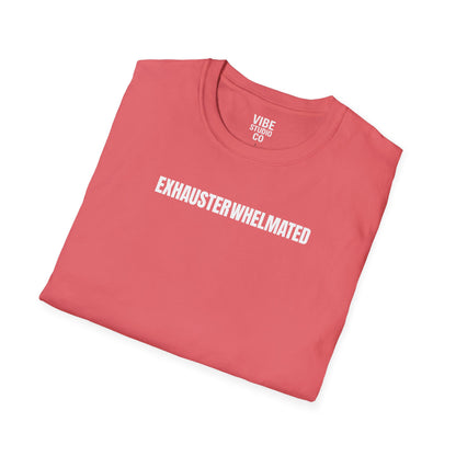 Exhausterwhelmated Life Basically Womens Gildan 64000 Shirt