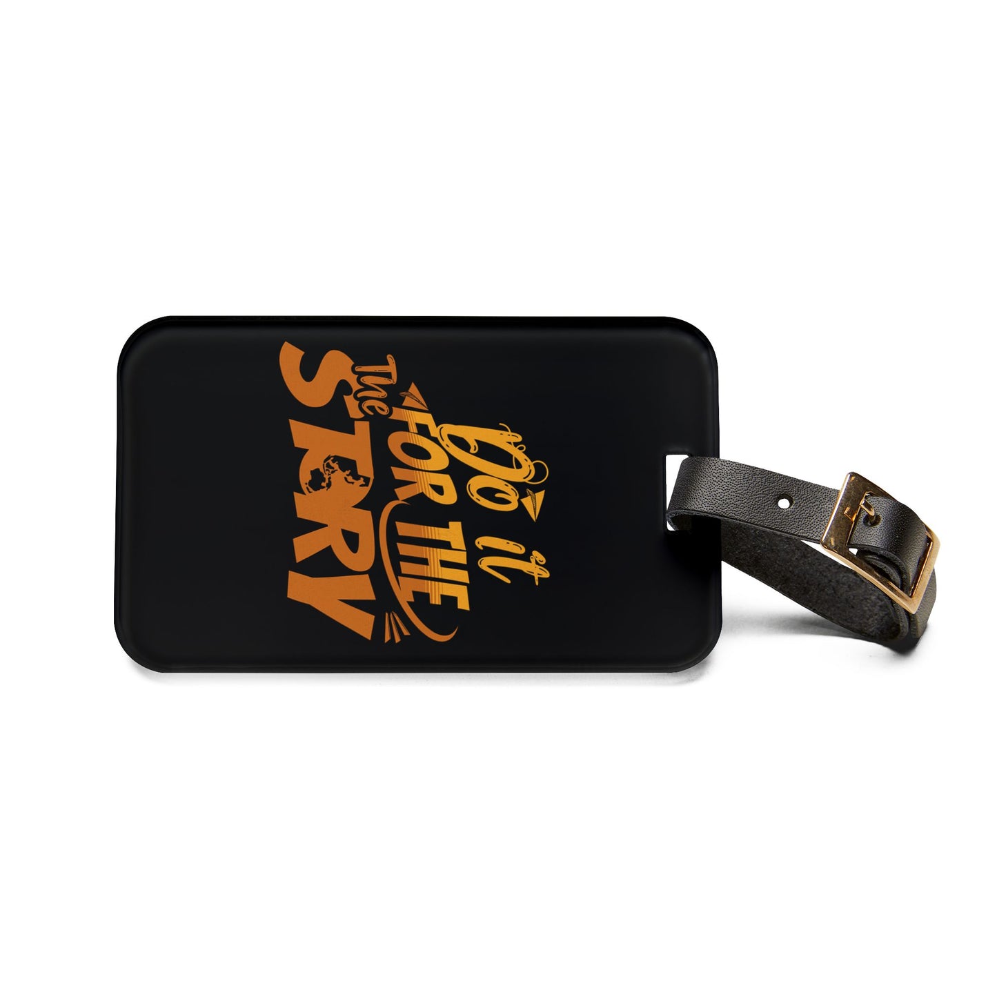 Do It For The Story Luggage Tag Acrylic Travel Tag
