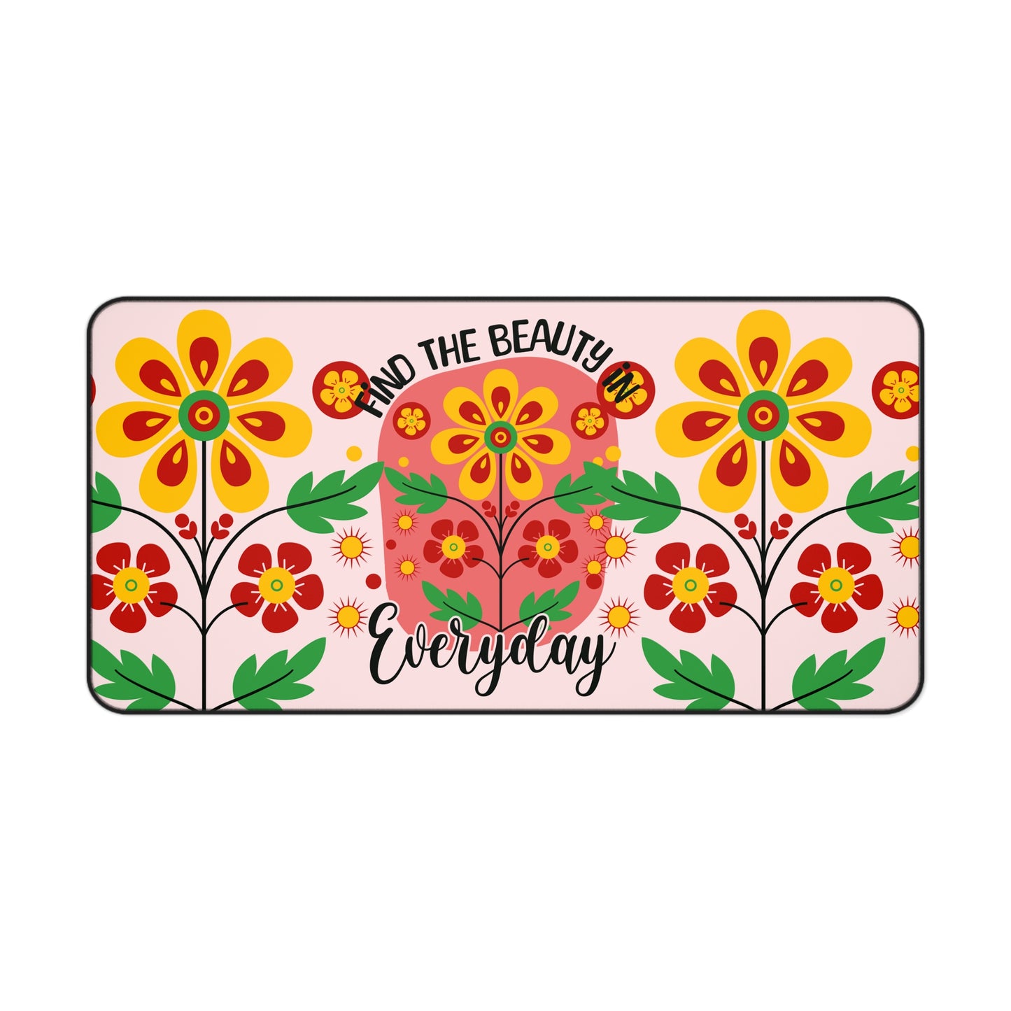 Find The Beauty Everyday Desk Mat Extended Mouse Pad (12x18, 12x22, 16x32)