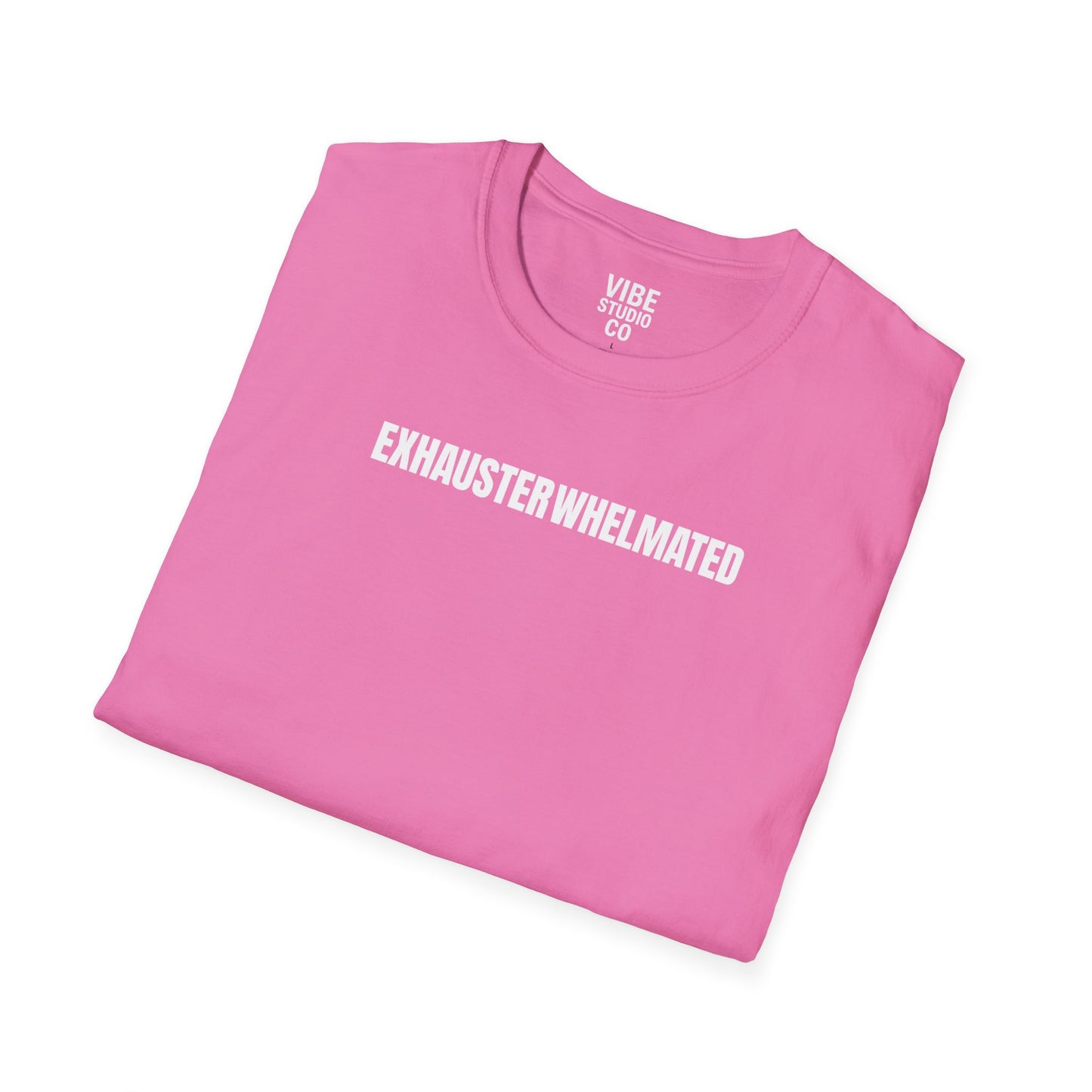 Exhausterwhelmated Life Basically Womens Gildan 64000 Shirt