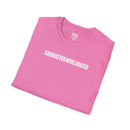 Exhausterwhelmated Life Basically Womens Gildan 64000 Shirt