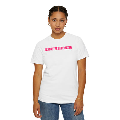 Exhausterwhelmated Life Basically Womens Comfort Colors 1717 Shirt
