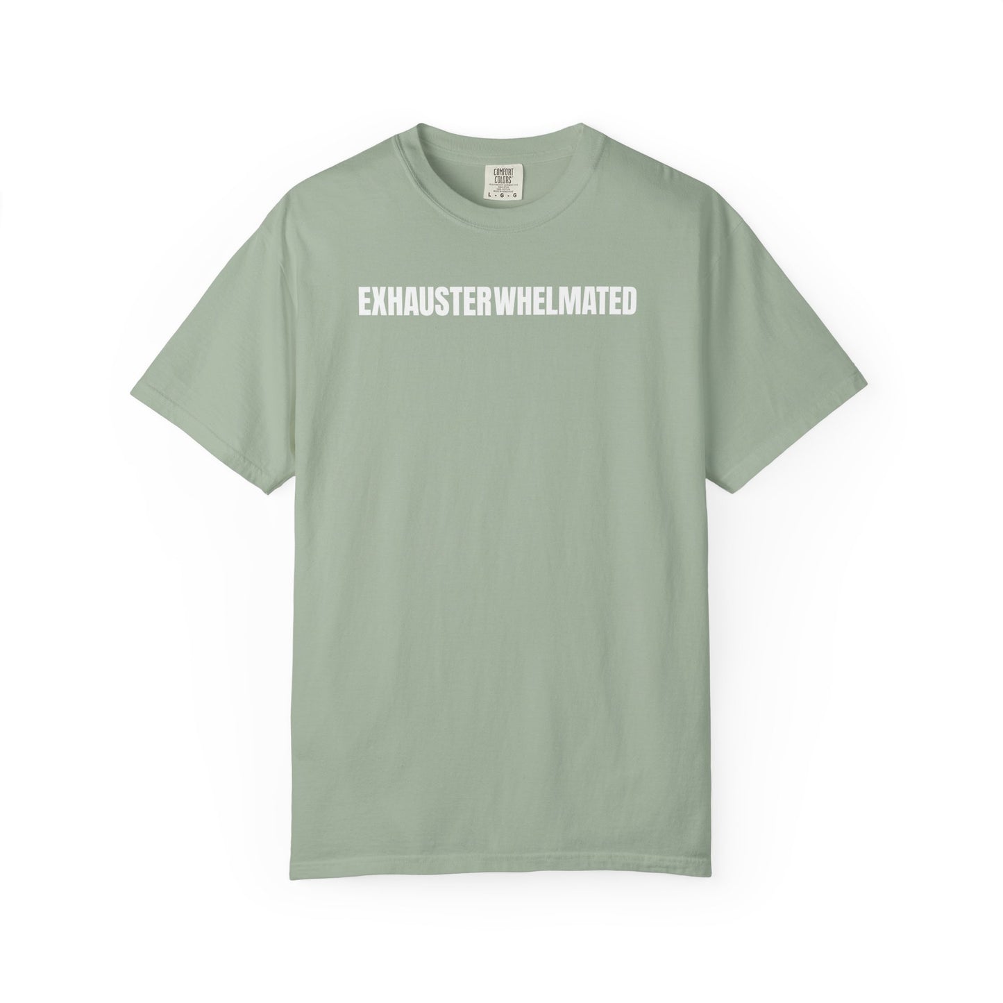 Exhausterwhelmated Life Basically Womens Comfort Colors 1717 Shirt