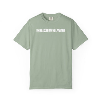 Exhausterwhelmated Life Basically Womens Comfort Colors 1717 Shirt