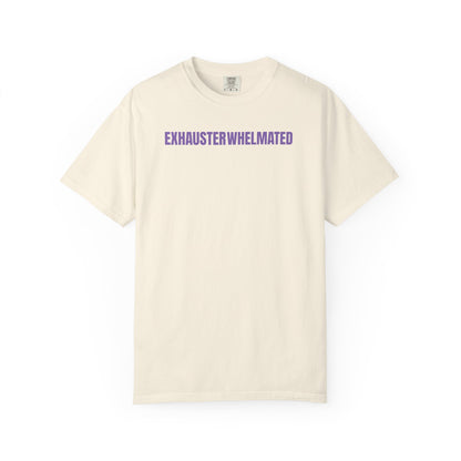 Exhausterwhelmated Life Basically Womens Comfort Colors 1717 Shirt