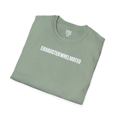 Exhausterwhelmated Life Basically Womens Gildan 64000 Shirt