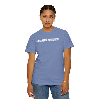 Exhausterwhelmated Life Basically Womens Comfort Colors 1717 Shirt