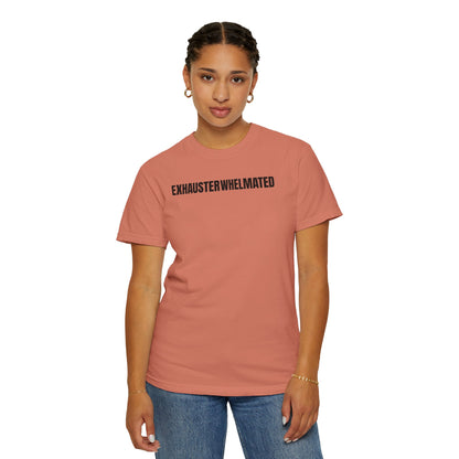 Exhausterwhelmated Life Basically Womens Comfort Colors 1717 Shirt
