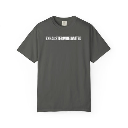 Exhausterwhelmated Life Basically Womens Comfort Colors 1717 Shirt