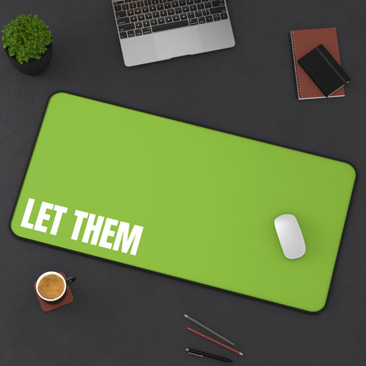 Muted Lime Let Them Desk Mat Motivational Desk Pad (12x18, 12x22, 16x32)