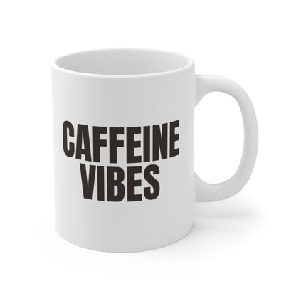 Caffeine Vibes Mug Coffee Quote White 11 oz Mug